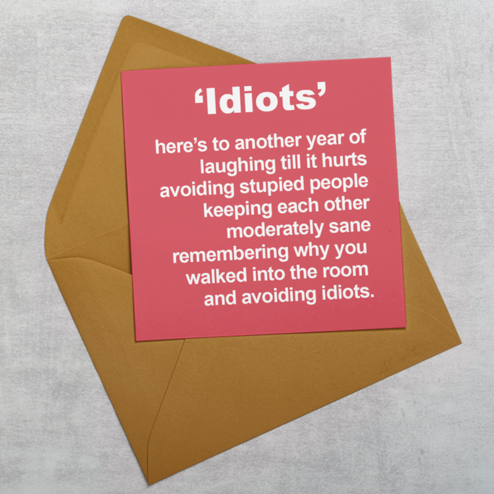 Idiots Greeting Card