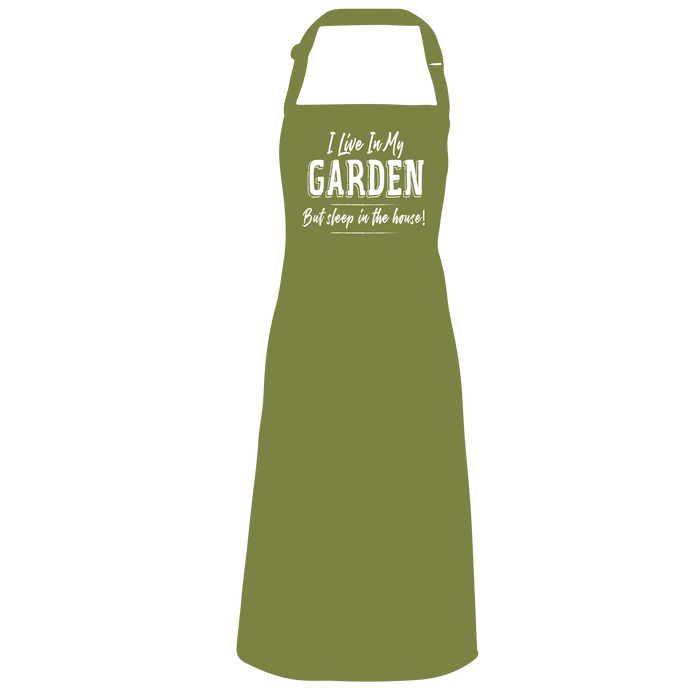 I live in my garden, but sleep in the house Apron