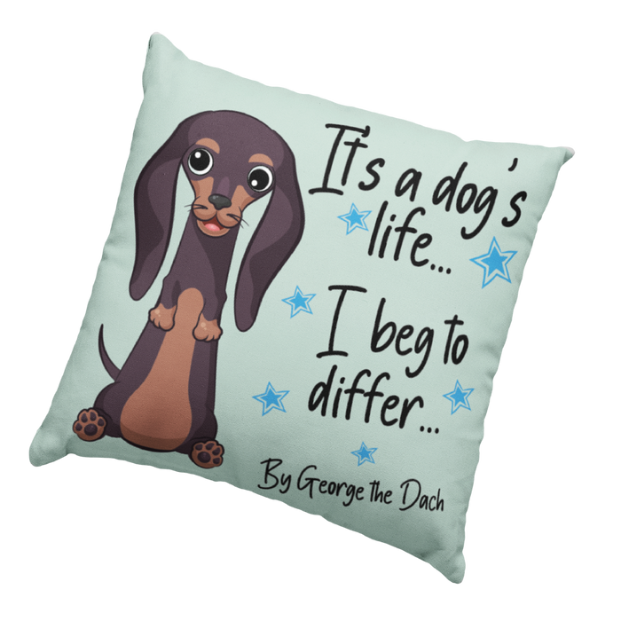It's a Dog's Life Dog Cushion