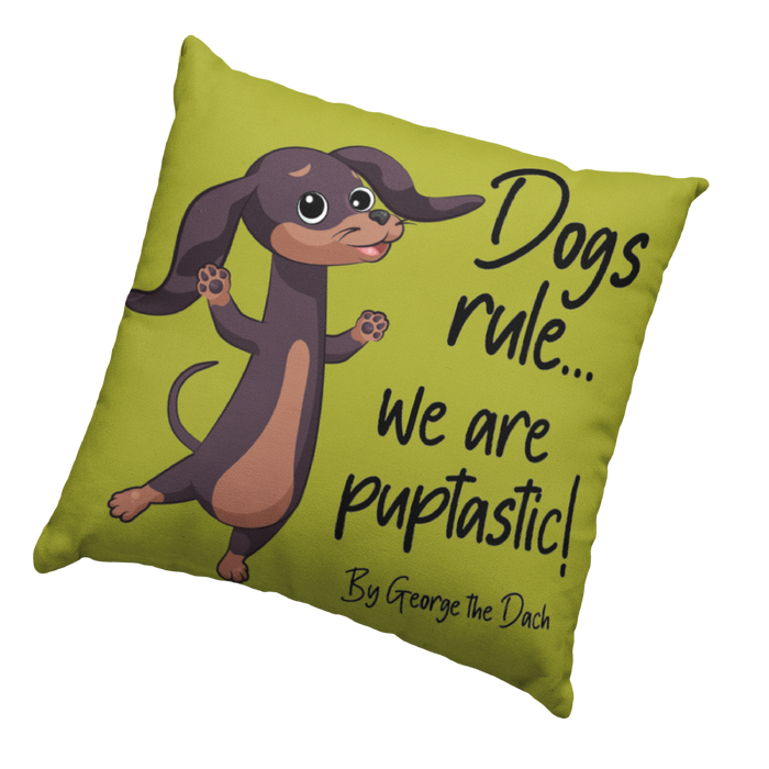 Dogs rule we are puptastic Dog Cushion