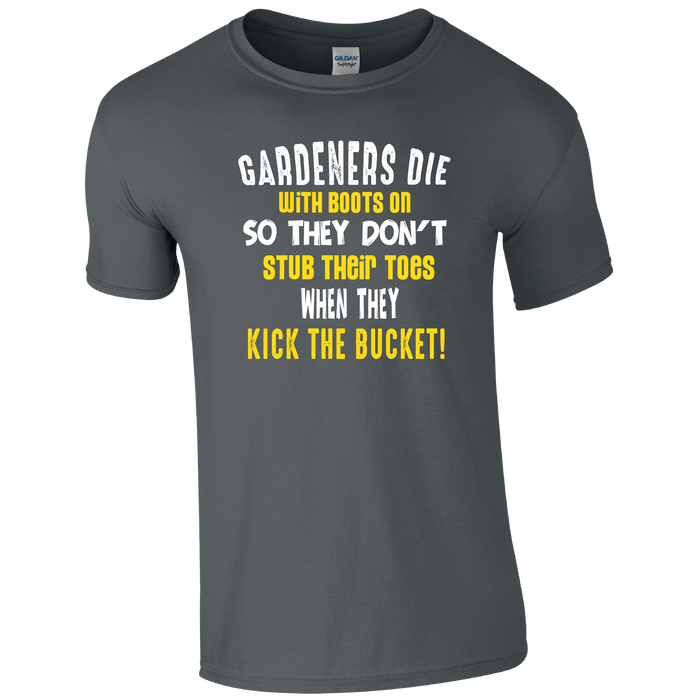 Gardeners Die With Their Boots On, Gardening Humour T-shirt