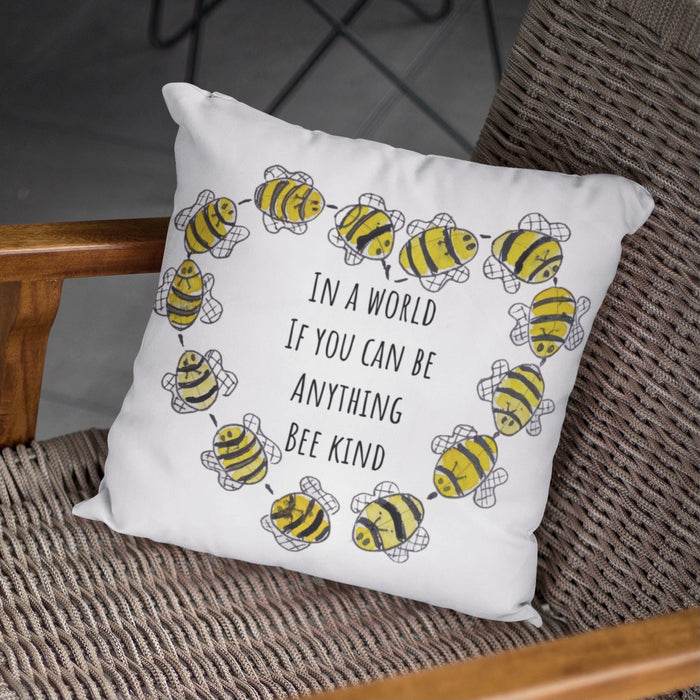 In a world if you can be anything, Bee kind Cushion