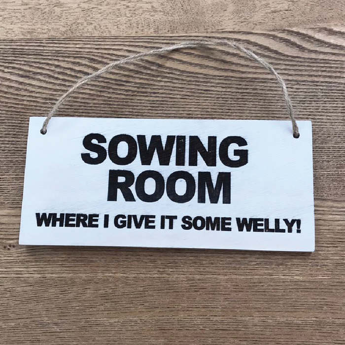Sowing Room, where I give it some welly! Wooden Routered and Lazer Cut Sign
