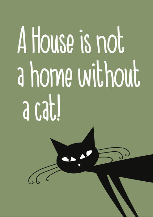 CLAW08 A house without a cat is not a home A5 Sign