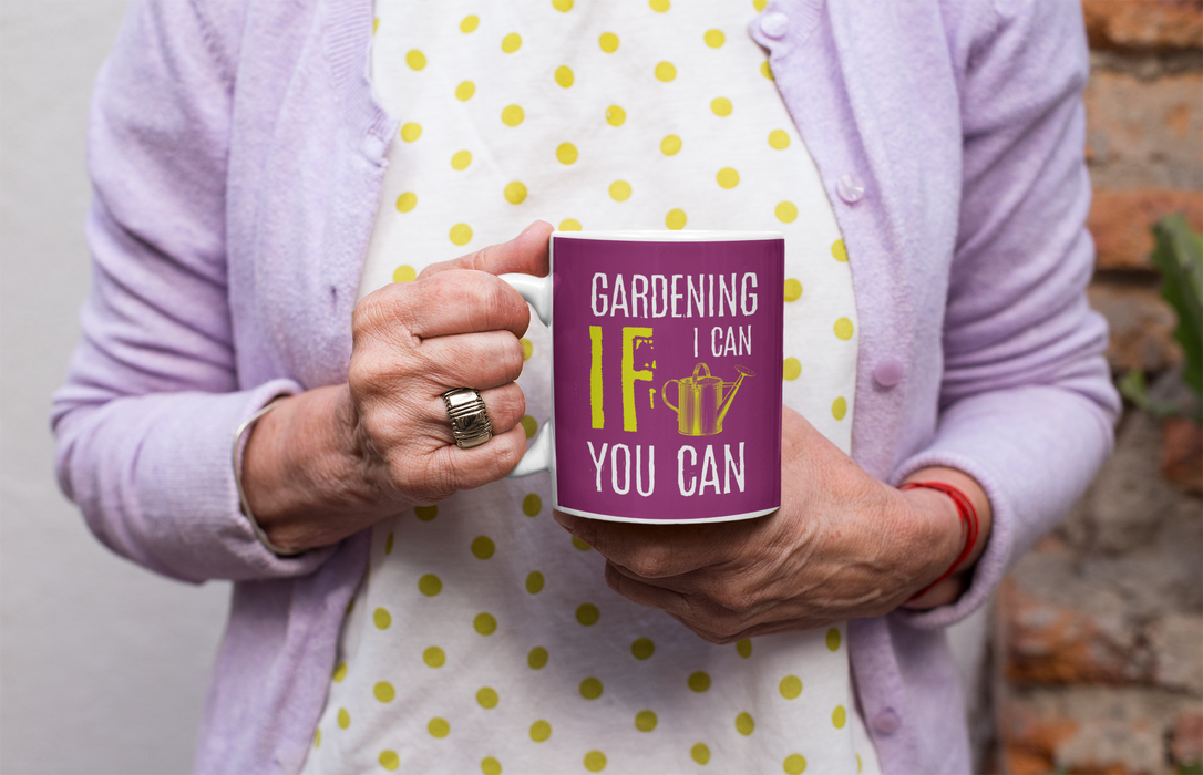 Gardening, If I can, you can Gardening Mug